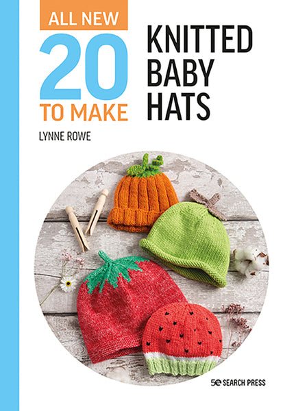 All-New 20 To Make Book Knitted Baby Hats by Lynne Rowe - SP
