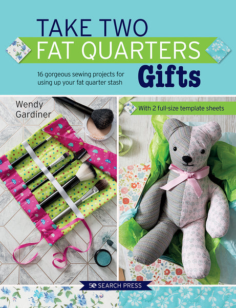 Take Two Fat Quarters Gifts by Wendy Gardiner