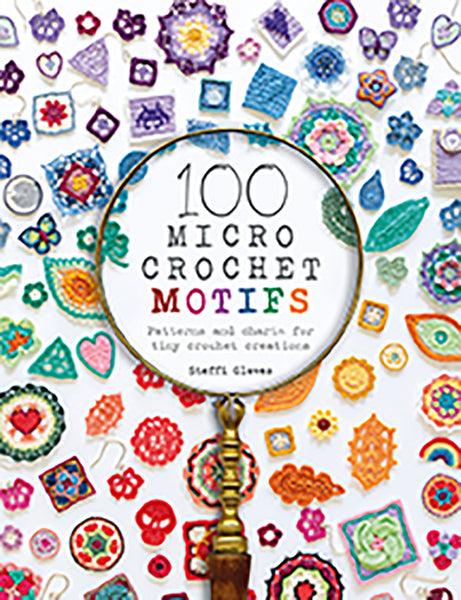 100 Micro Crochet Motifs - Steffi Glaves