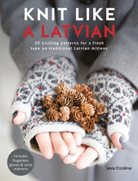 Knit Like A Latvian - Ieva Ozolina