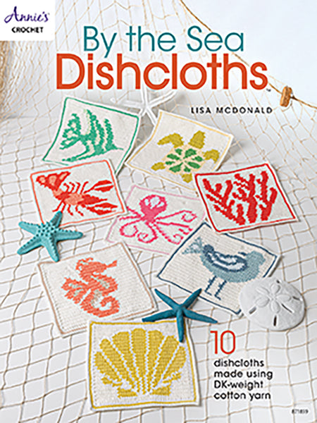 Annie’s Crochet By The Sea Dishcloths - Lisa McDonald