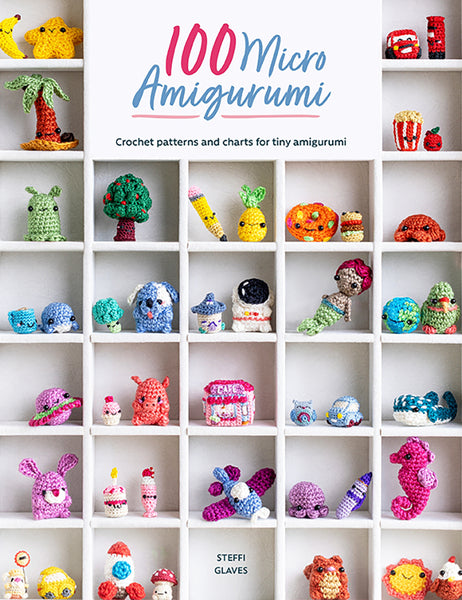 100 Micro Amigurumi Crochet Pattens and Charts for Tiny Amigurmi by Steffi Glaves