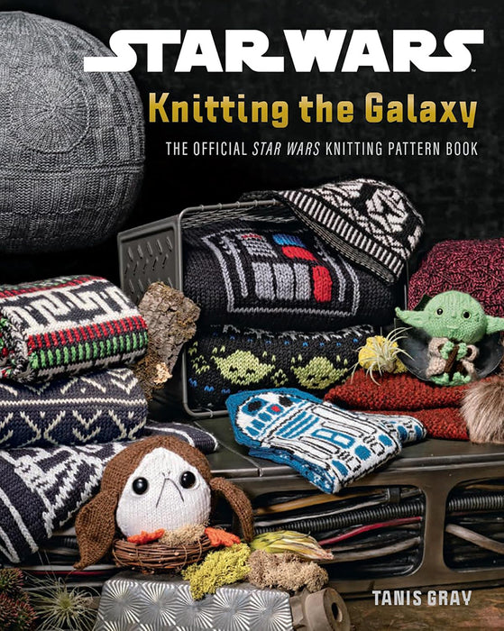 Star Wars Knitting The Galaxy The Official Star Wars Knitting Pattern Book By Tanis Gray (Paperback Book)- SP