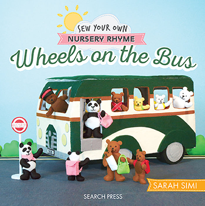 Sew Your own Nursery Rhyme: Wheels On The Bus By Sarah Simi - SP