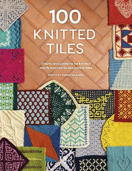 100 Knitted Tiles Book Edited By Sarah Gallard