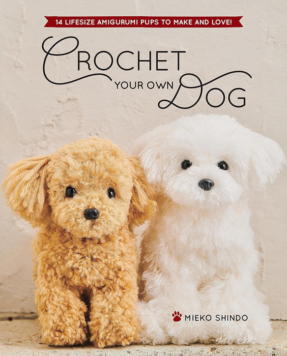 Crochet Your Own Dog 14 Life-size Amigurumi Pups to Make and Love By Mieko Shindo (Paperback Book) - SP