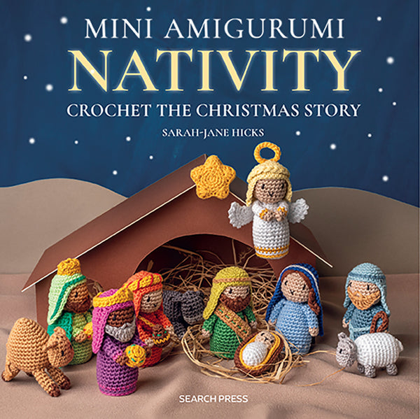 Mini Amigurumi Nativity Crochet The Christmas Story By Sarah-Jane Hicks Book (Hardback)- SP