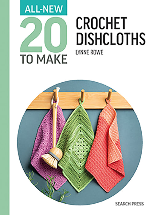 All-New 20 To Make Crochet Dishcloths By Lynne Rowe (Hardback Book) SP