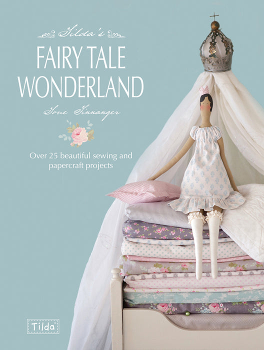 Tilda’s Fairy Tale Wonderland By Tone Finanger (Paperback Book) SP