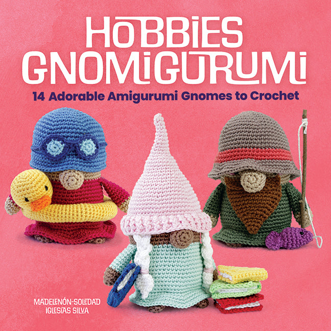 Hobbies Gnomigurumi  By Madelenon-Soledad, Iglesias Silva (Paperback Book)  SP