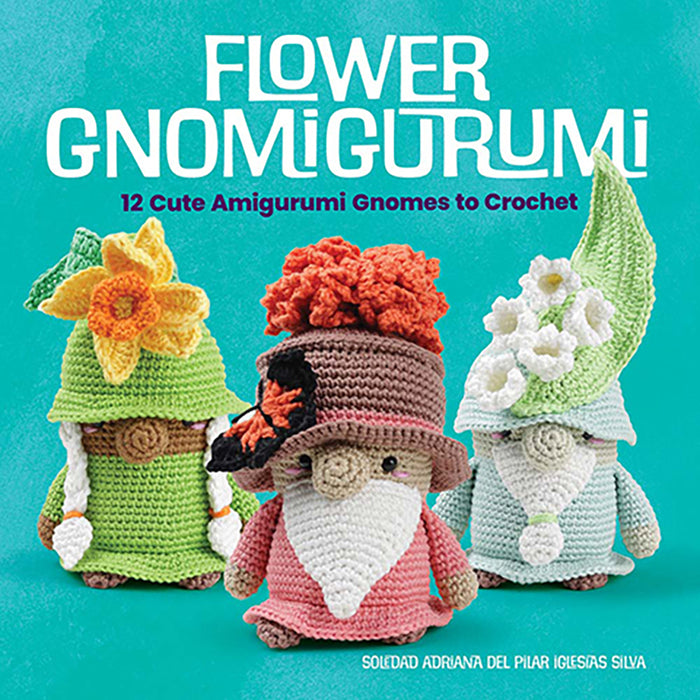 Flower Gnomigurumi By Madelenon-Soledad, Iglasias Silva (Paperback Book) SP