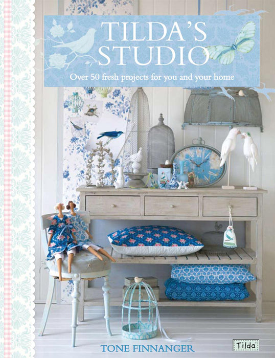 Tilda’s Studio Over 50 Fresh Projects for You and your Home By Tone Finnanger (Paperback Book) SP