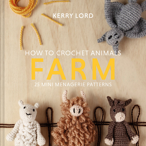 How To Crochet Animals Farm by Kerry Lord (Hardback Book) - SP