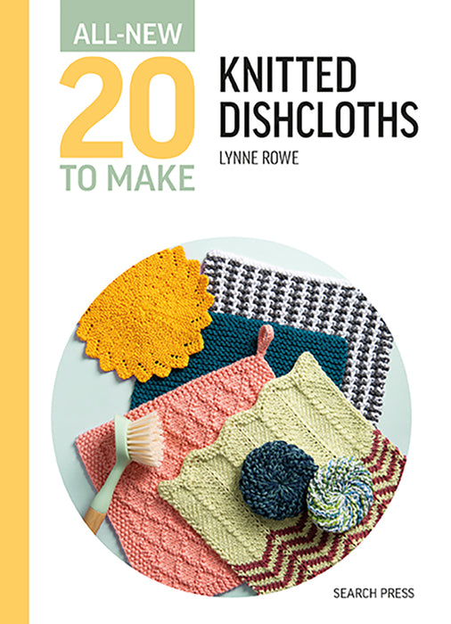 All-New 20 To Make Knitted Dishcloths By Lynne Rowe (Hardback Book) - SP