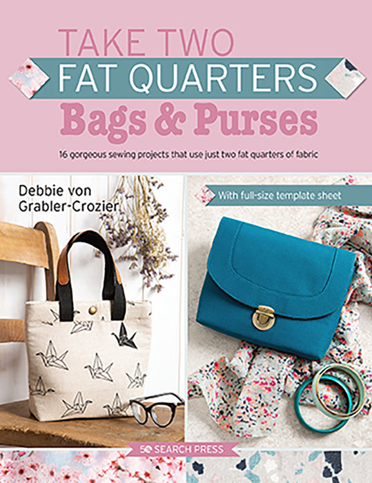 Take Two Fat Quarters Bags & Purses By Debbie Bon Grabler-Crozier (Paperback Book) - SP