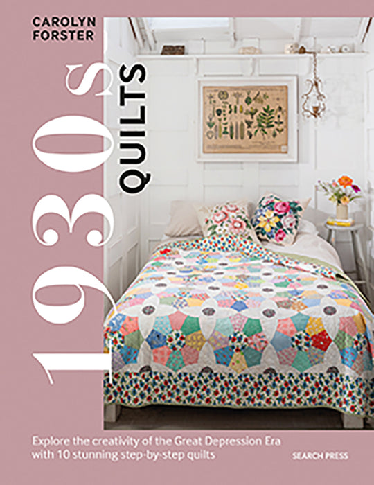 1930’s Quilts By Carolyn Forster (Hardback Book) - SP