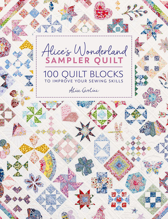 Alice’s Wonderland Sampler Quilt 100 Quilt Blocks (Hard Back Book) - SP