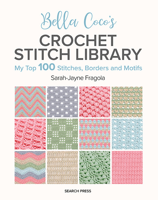Bella Coco’s Crochet Stitch Library By Sarah-Jayne Fragola - SP