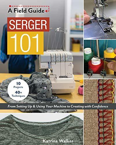 Serger 101 - A Field Guide