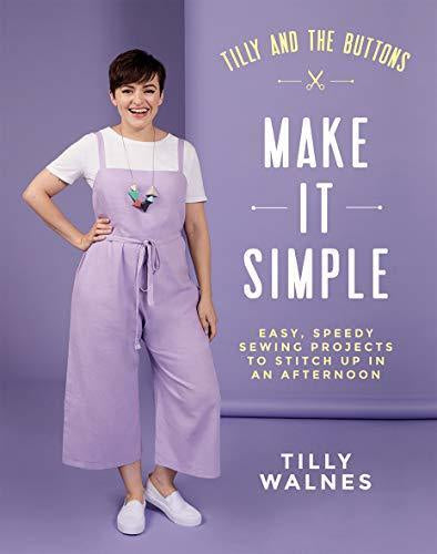Tilly & The Buttons - Make It Simple by Tilly Walnes