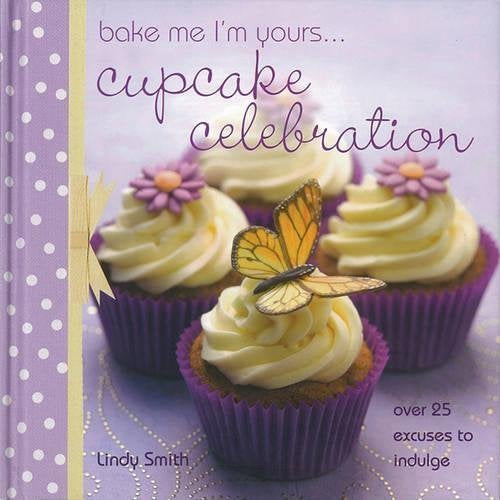 Bake Me I'm Yours - Cupcake Celebration