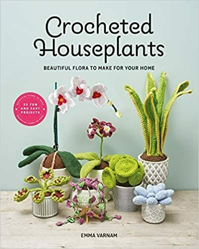 Crocheted Houseplants Beautiful Flora To Make For your Home by Emma Varna
