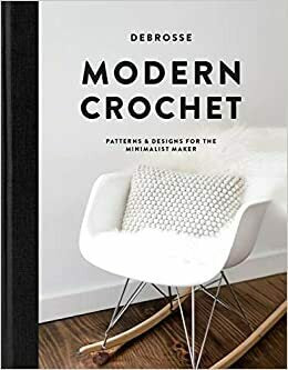 Modern Crochet Patterns & Designs For the Minimalist Maker by Teresa Carter (hard back book)