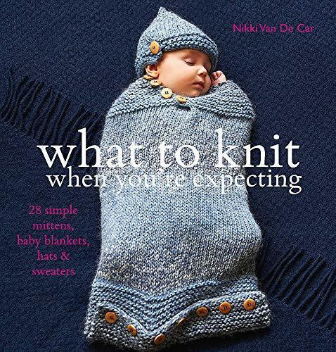 What To Knit When You're Expecting Book