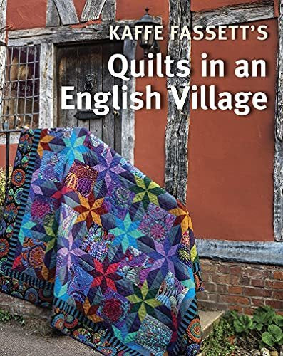 Kaffe Fassett’s Quilts In An English Village