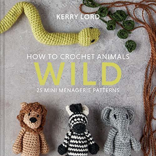 How To Crochet - Wild Animals