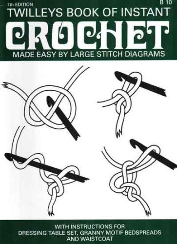 Twilley’s Book Of Instant Crochet