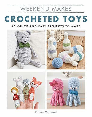 Weekend Makes - Crocheted Toys